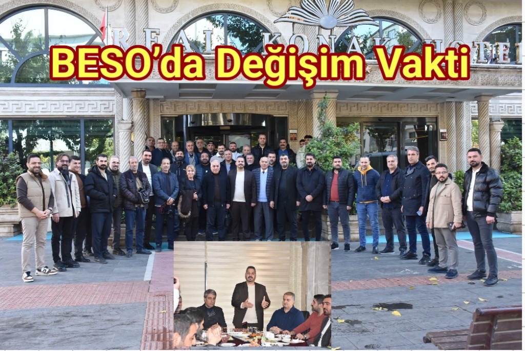 BESO’da Değişim Vakti: Çözüm Üreten Bir Yönetim Olacağız