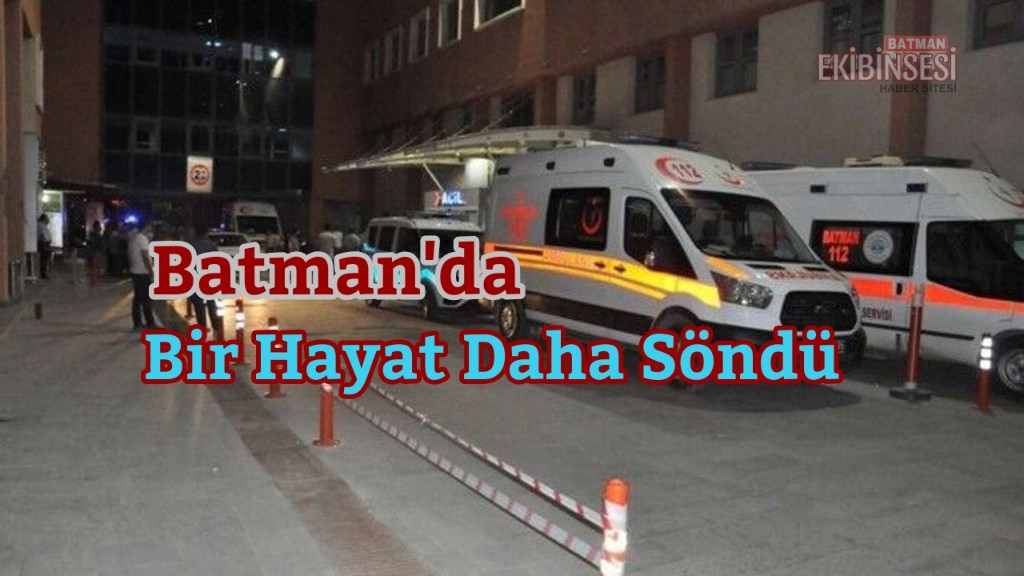 Batman’da 35 Yaşındaki Vatandaş Hayatına Son Verdi
