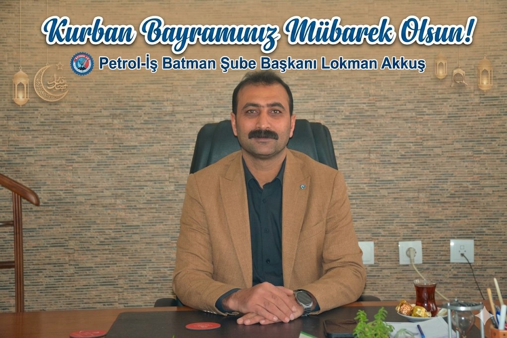Petrol-İş Başkanı Akkuş’tan Bayram Mesajı