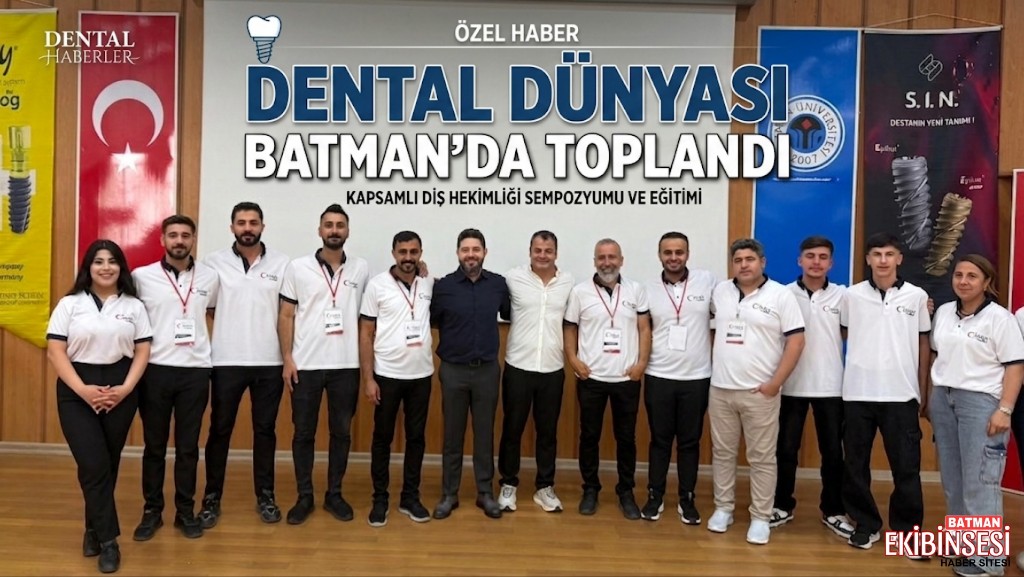 Batman’da Dental Devrim: 300 Diş Hekimi Bu Seminerde Buluştu!