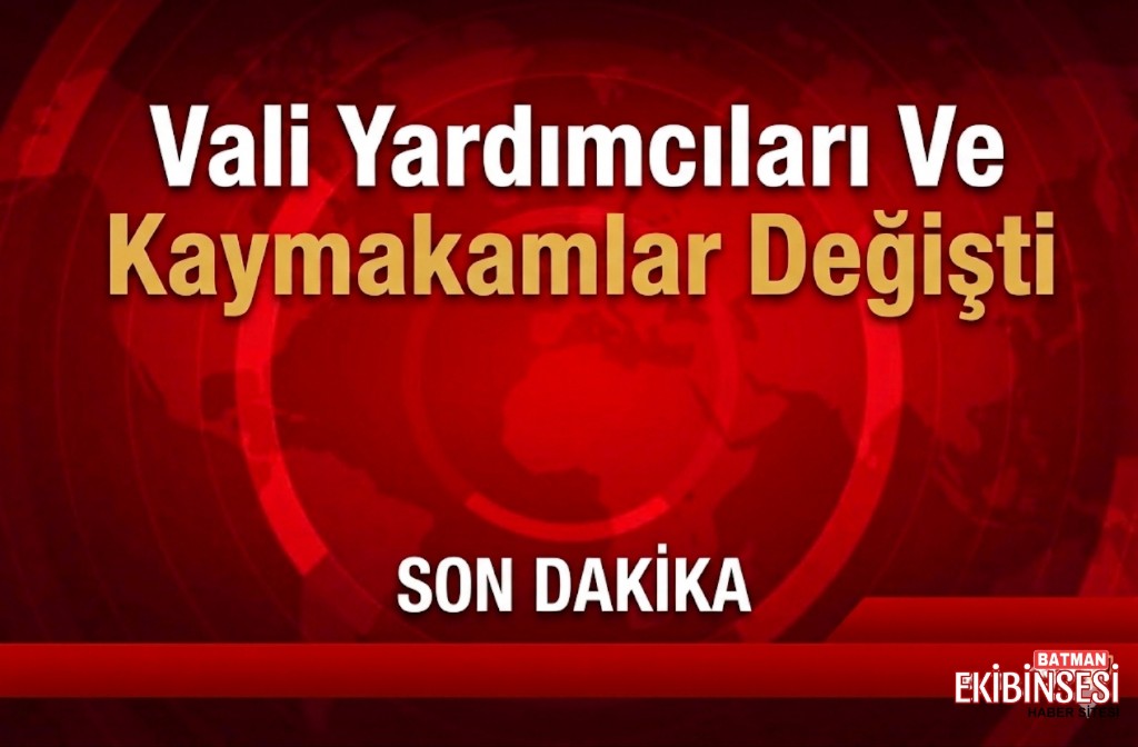 Batman’da Üst Düzey Değişim: Vali Yardımcıları Ve Kaymakamlar Yenilendi