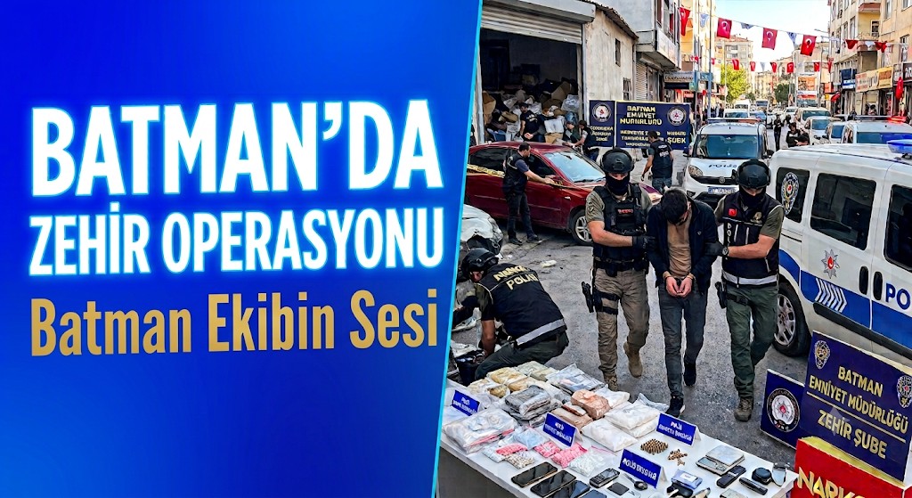 Batman’da Zehir Tacirlerine Şafak Darbesi