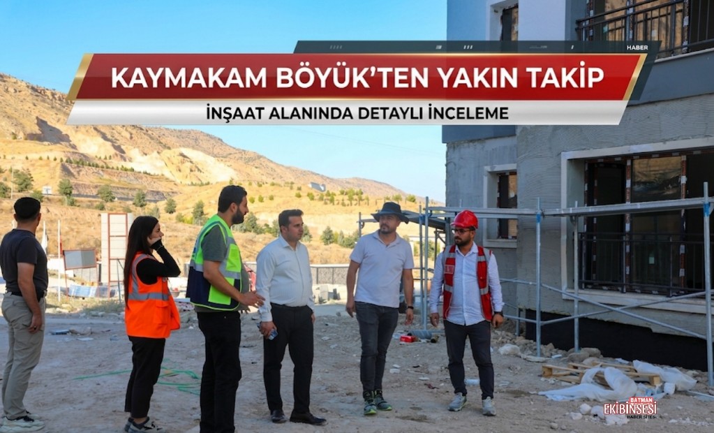 Kaymakam Böyük, TOKİ Konutları Yerinde İnceledi