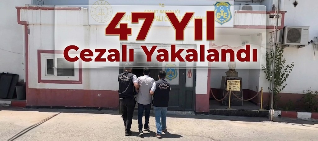 47 Yıl Hapis Cezalı Hükümlü Yakalandı