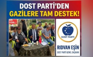 DOST PARTİ’DEN GAZİ ERBAŞLARA DESTEK
