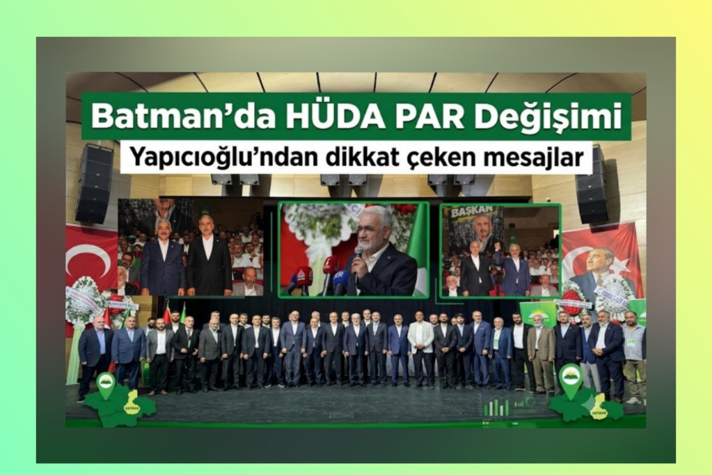 Yapıcıoğlu Batman’da Sert Konuştu: HÜDA PAR’da Yeni Dönem