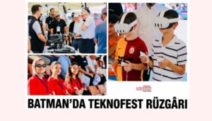 TEKNOFEST Coşkusu Batman’ı Sardı