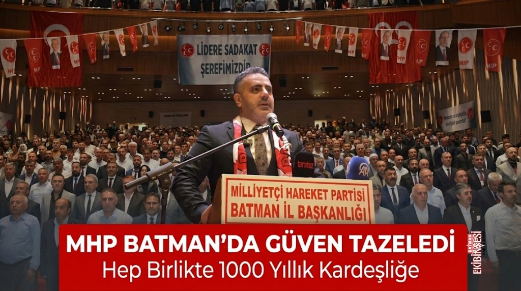 MHP Batman’da Çetin Güven Tazeledi