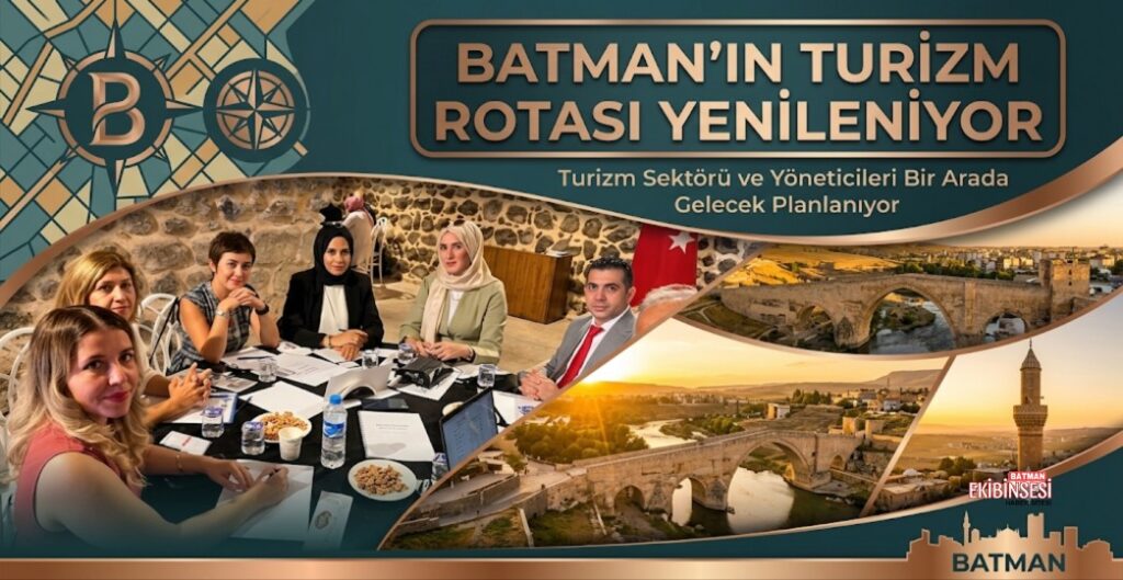 Batman Turizmi İçin Yeni Yol Haritası Masaya Yatırıldı