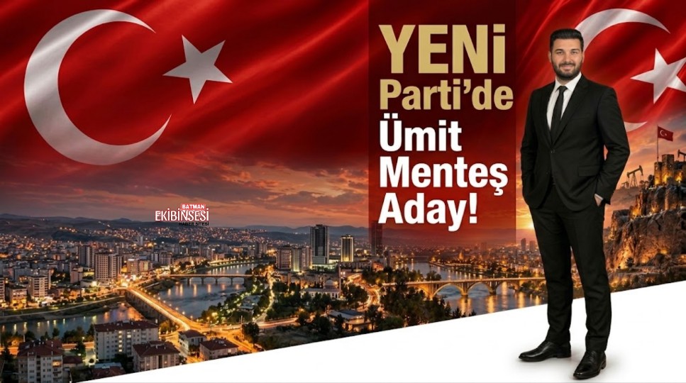 YENİ Parti Batman İl Başkanlığına Adaylığını Açıkladı
