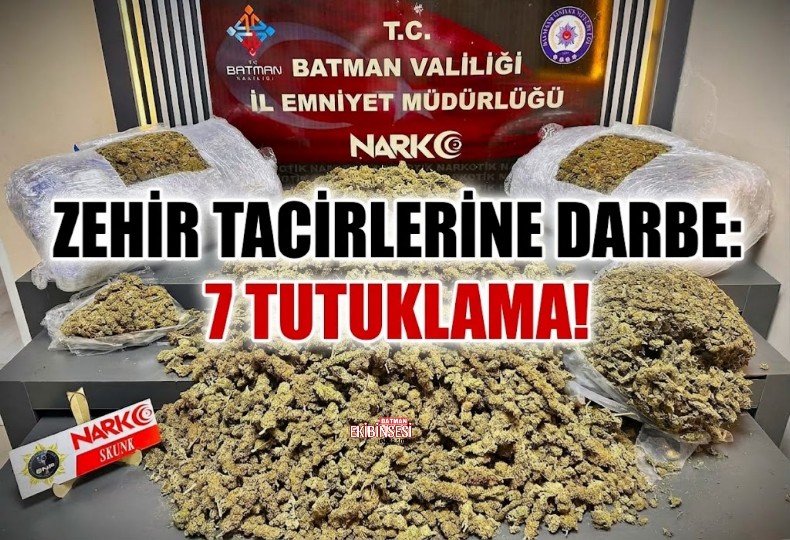 Batman’da Uyuşturucu Operasyonu: 7 Tutuklama